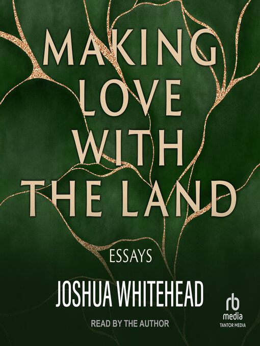 Title details for Making Love with the Land by Joshua Whitehead - Wait list